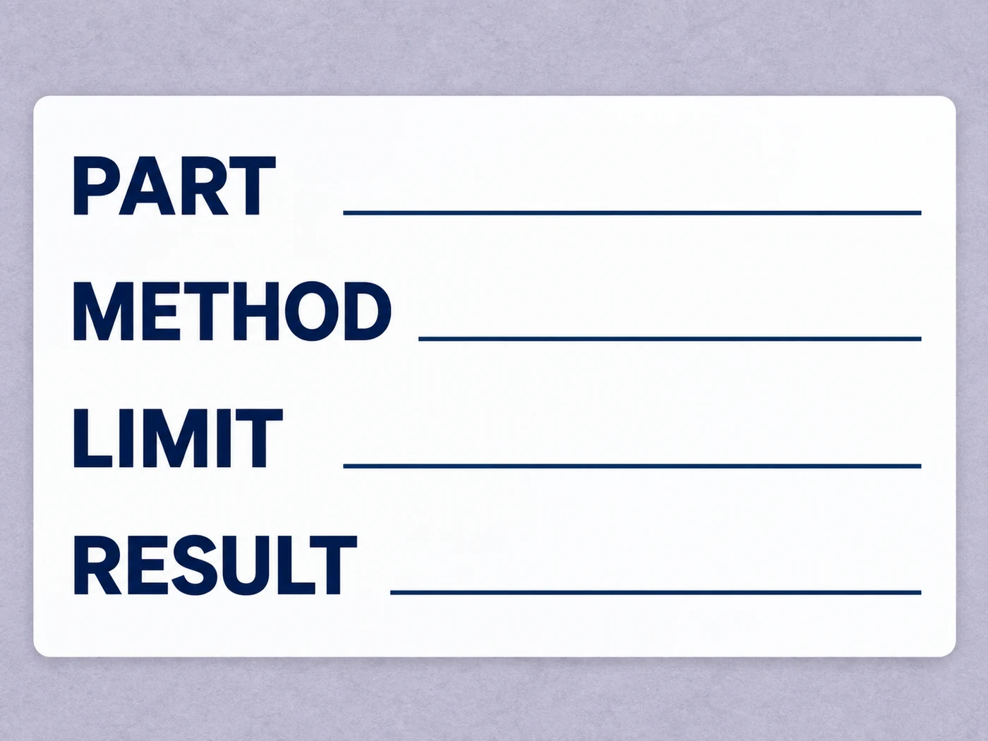 Large blank inspection card with PART, METHOD, LIMIT and RESULT fields on a lavender background