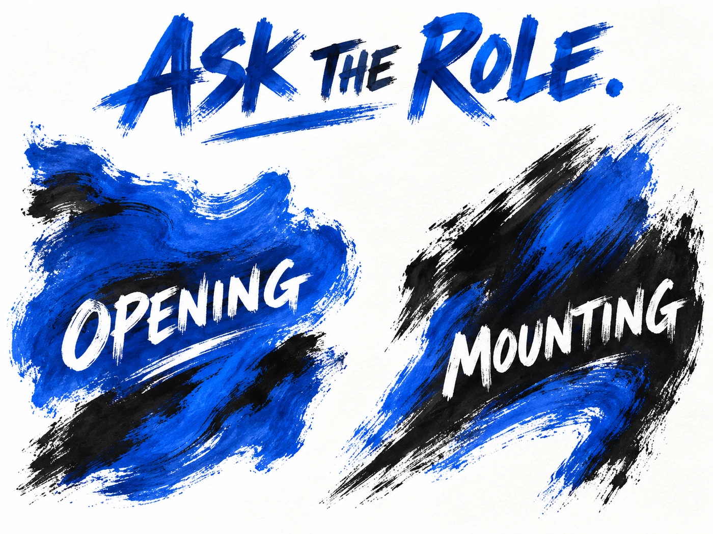 Blue and black drybrush fields separately labelled Opening and Mounting beneath Ask the Role.