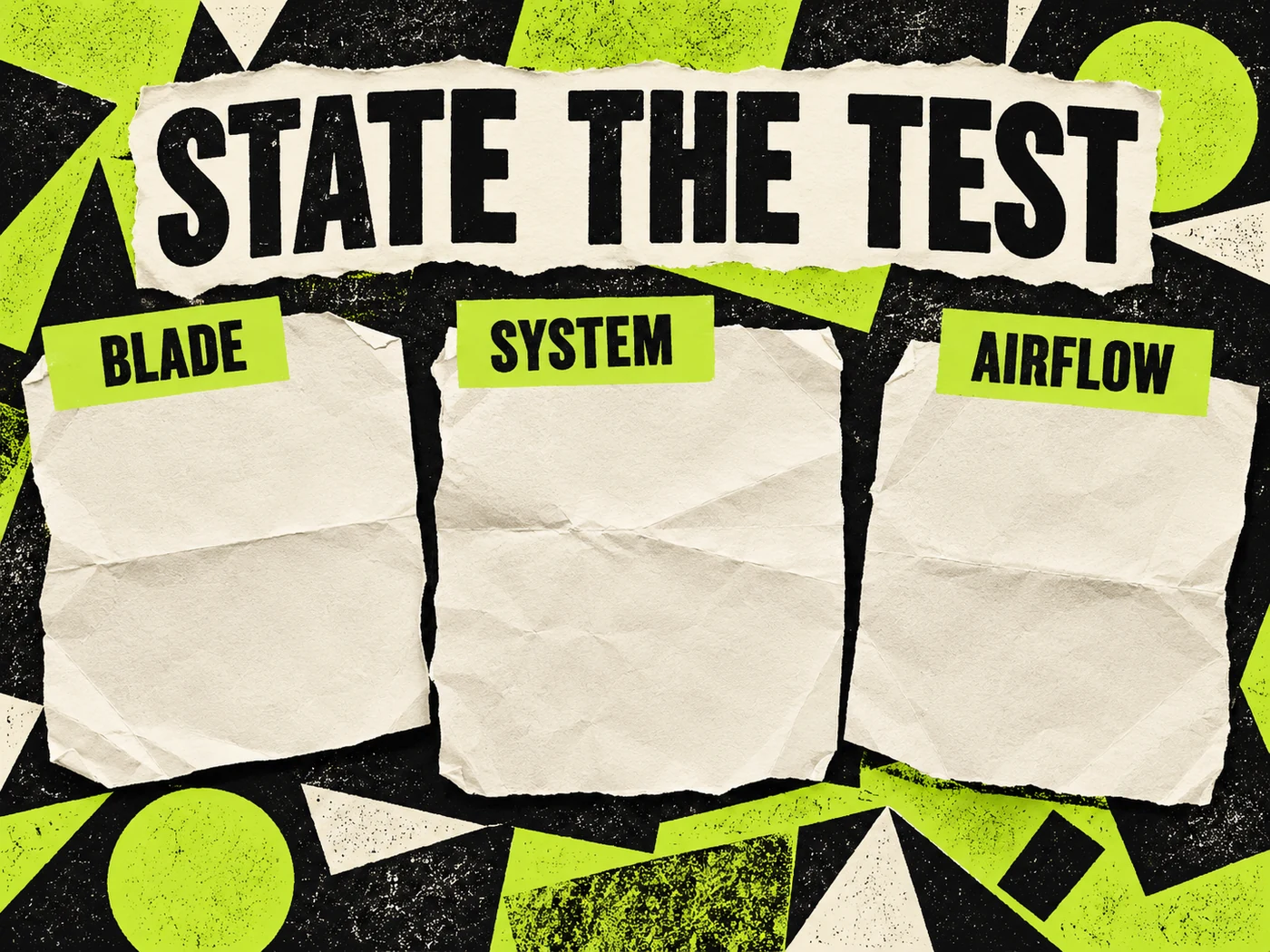 Lime black offwhite linocut cards label Blade, System and Airflow beneath State the Test.